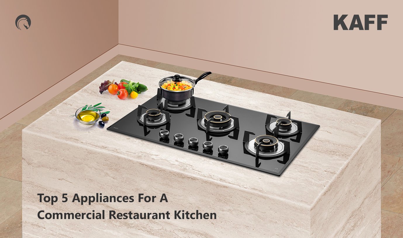 Top 5 Appliances For A Commercial Restaurant Kitchen