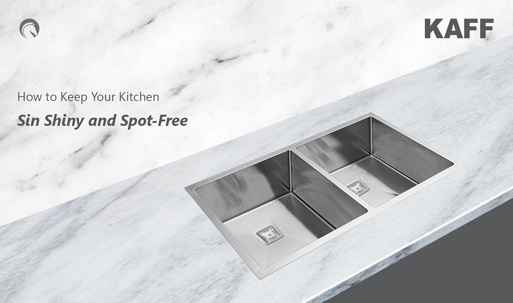 How to Keep Your Kitchen Sink Shiny and Spot-Free?